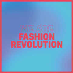Auf dem Bild ist der Podcast Slogan "We Are Fashion Revolution" auf blauem Hintergrund zu sehen. Foto: © Fashion Revolution Deutschland